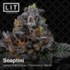LIT Farms Soaptini Feminized2