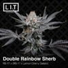 LIT Farms Double Rainbow Sherb Feminized